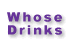 Whose drinks