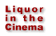Liquor in the Cinema